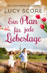 Icon image Ein Plan für jede Liebeslage von TikTok Bestseller Autorin Lucy Score: Eine Kleinstadt zum Verlieben 4