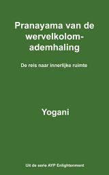 Icon image Pranayama van de wervelkolomademhaling - De reis naar innerlijke ruimte