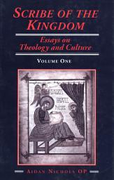 Icon image Scribe of the Kingdom: Volume 1: Essays on Theology and Culture