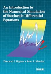 Icon image An Introduction to the Numerical Simulation of Stochastic Differential Equations