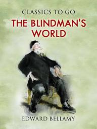 Icon image The Blindman's World: Restored Classics to Go Edition