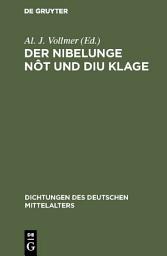 Icon image Der Nibelunge nôt und diu klage