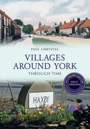 Icon image Villages Around York Through Time Revised Edition