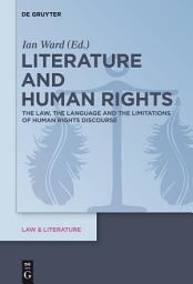 Icon image Literature and Human Rights: The Law, the Language and the Limitations of Human Rights Discourse