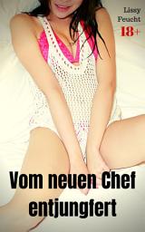 Icon image Vom neuen Chef entjungfert: Versaute Story, Ausgabe 2