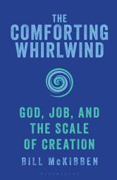 Icon image The Comforting Whirlwind: God, Job, and the Scale of Creation, Edition 2