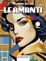 Icon image Le amanti