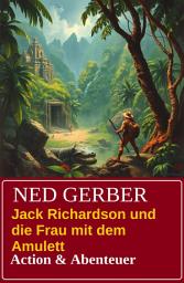 Icon image Jack Richardson und die Frau mit dem Amulett: Action & Abenteuer