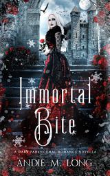 Icon image Immortal Bite: A dark paranormal romance novella (vampire and fated mate)