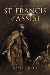 Icon image A Month of Prayer with St. Francis of Assisi