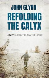 Icon image Refolding the Calyx