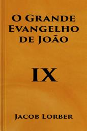 Icon image O Grande Evangelho de João (Volume IX)