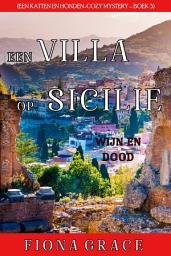Icon image Een Villa op Sicilië: Wijn en Dood (Een Katten en Honden-Cozy Mystery – Boek 3)