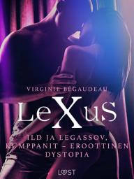 Icon image LeXuS: Ild ja Legassov, Kumppanit - eroottinen dystopia