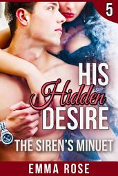 Icon image His Hidden Desire 5: The Siren's Minuet
