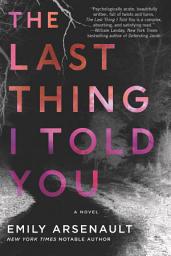 Icon image The Last Thing I Told You: A Novel