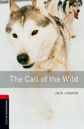 Icon image The Call of the Wild Level 3 Oxford Bookworms Library: Edition 3
