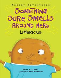Icon image Something Sure Smells Around Here: Limericks