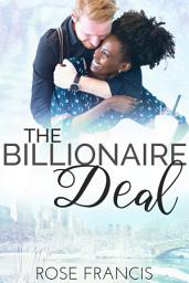Icon image The Billionaire Deal: BWWM Interracial Romance