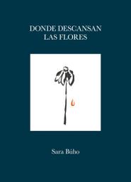 Icon image Donde descansan las flores