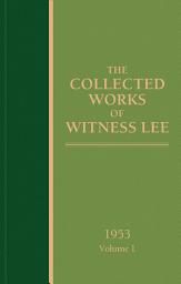 Icon image The Collected Works of Witness Lee, 1953, volume 1
