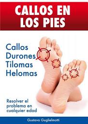 Icon image CALLOS EN LOS PIES - Solución definitiva para Callos, Tilomas y Helomas.