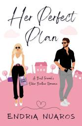 Icon image Her Perfect Plan: A Best Friend's Older Brother Romance (Willow Street Girls Book 2)