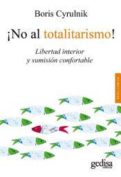 Icon image ¡No al totalitarismo!: Libertad interior y sumisión confortable