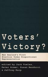 Icon image Voters' Victory: New Zealand's First Election under Proportional Representation