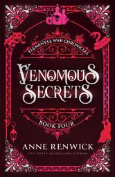 Icon image Venomous Secrets : A Historical Fantasy Forced Marriage Romance: The Elemental Web Chronicles Series, Book Four