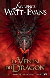 Icon image Les Chroniques d'obsidienne, T3 : Le Venin du dragon