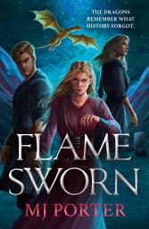 Icon image Flamesworn: Your next obsession is here! A gripping historical dragon romantasy of ancient mysteries and forgotten secrets, BRAND NEW for 2026!
