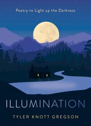 Icon image Illumination: Poetry to Light Up the Darkness