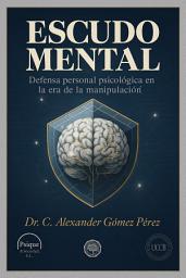 Icon image ESCUDO MENTAL: Defensa personal psicológica en la era de la manipulación