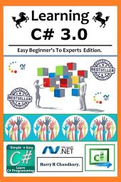 Icon image Learning C# 3.0 :: Easy Beginner's To Experts Edition.