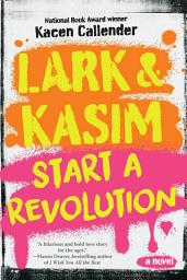 Icon image Lark & Kasim Start a Revolution: A Novel