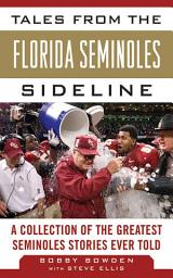 Icon image Tales from the Florida State Seminoles Sideline: A Collection of the Greatest Seminoles Stories Ever Told