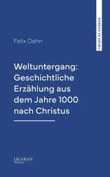 Icon image Weltuntergang: Geschichtliche Erzählung aus dem Jahre 1000 nach Christus