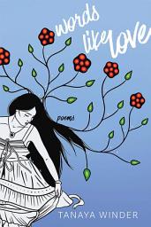 Icon image Words Like Love: Poems