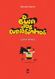 Icon image O Guia dos Curiosinhos - Super Heróis: Edição 3