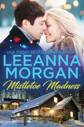 Icon image Mistletoe Madness: A Sweet Small Town Christmas Romance (Santa's Secret Helpers, Book 2)