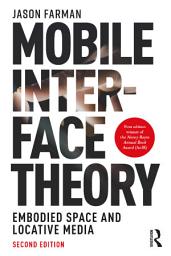 Icon image Mobile Interface Theory: Embodied Space and Locative Media, Edition 2