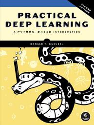 Icon image Practical Deep Learning, 2nd Edition: A Python-Based Introduction