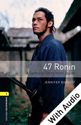 Icon image 47 Ronin: A Samurai Story from Japan - With Audio Level 1 Oxford Bookworms Library: Edition 3