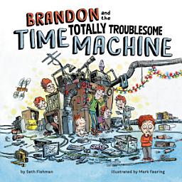 Icon image Brandon and the Totally Troublesome Time Machine