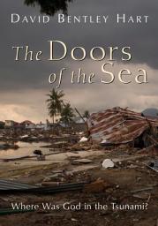 Icon image The Doors of the Sea: Where Was God in the Tsunami?