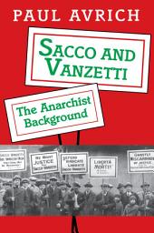 Icon image Sacco and Vanzetti: The Anarchist Background