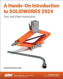 Icon image A Hands-On Introduction to SOLIDWORKS 2024: Text and Video Instruction