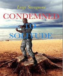 Icon image Condemned to Solitude