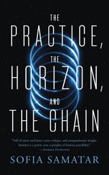 Icon image The Practice, the Horizon, and the Chain